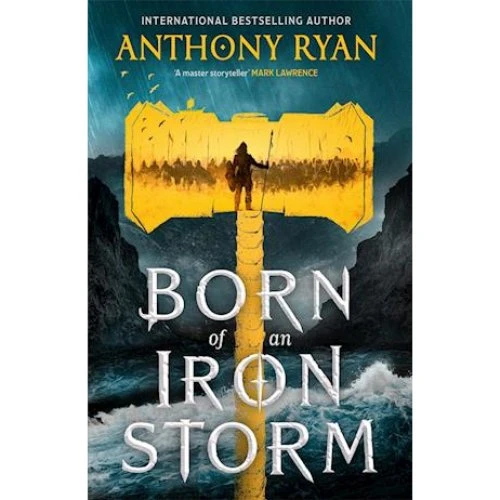 Anthony Ryan: Born of an Iron Storm - Bog