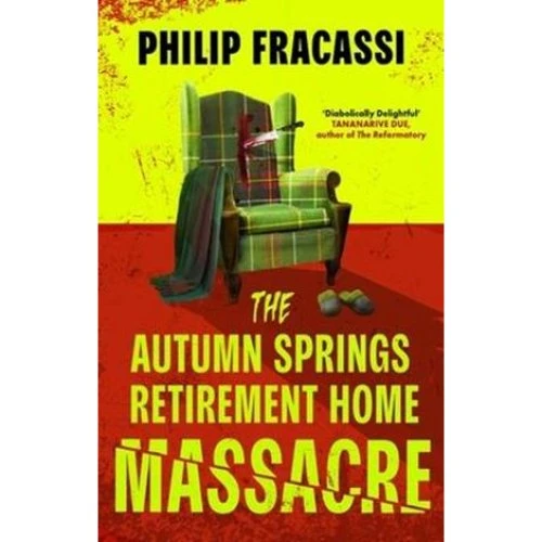 Philip Fracassi: The Autumn Springs Retirement Home Massacre (Bog)