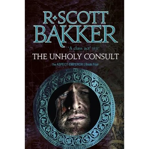 R. Scott Bakker: The Unholy Consult - Bog