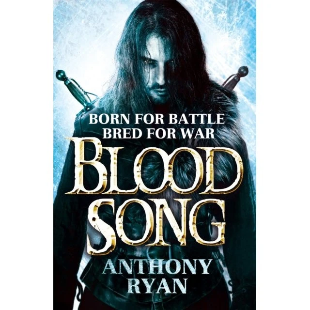 Anthony Ryan: Blood Song (Raven's Shadow, bog 1)