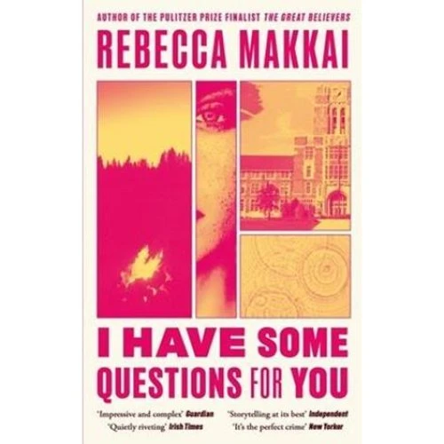Rebecca Makkai - I Have Some Questions For You - Bog