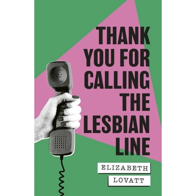 Elizabeth Lovatt: Thank You For Calling the Lesbian Line
