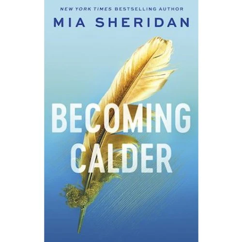 Mia Sheridan: Becoming Calder - Bog