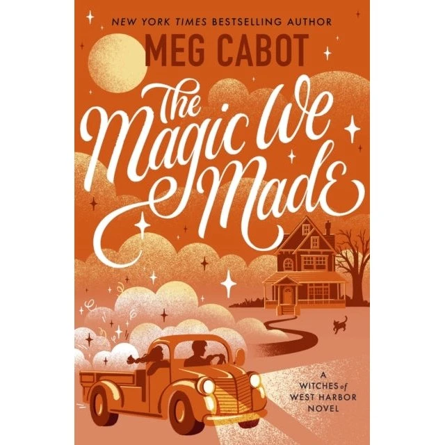 Meg Cabot: The Magic We Made (Witches of West Harbor)