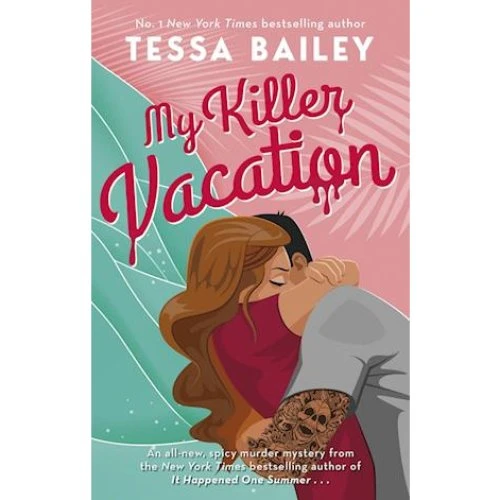 Tessa Bailey - My Killer Vacation - Bog