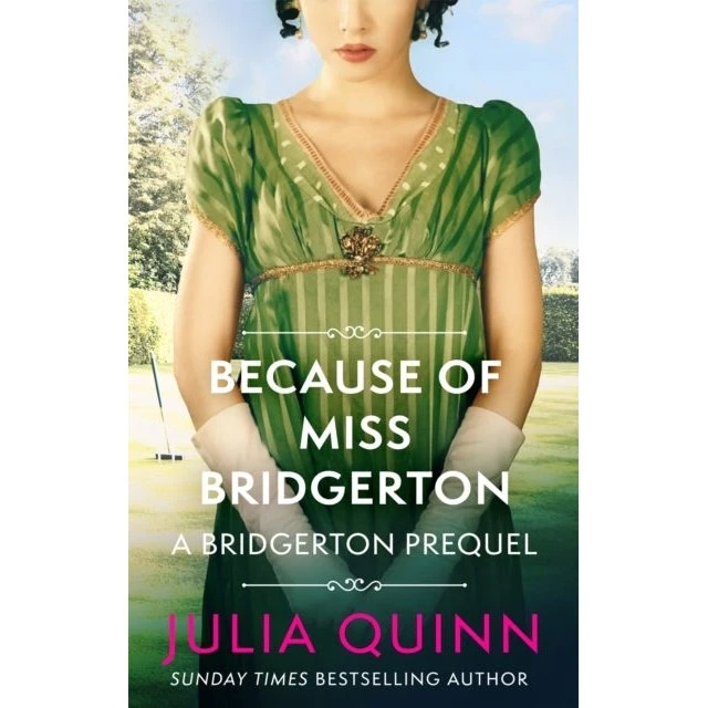 Julia Quinn: Because of Miss Bridgerton
