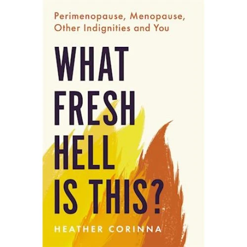 Heather Corinna: 'What Fresh Hell Is This?' - Bog