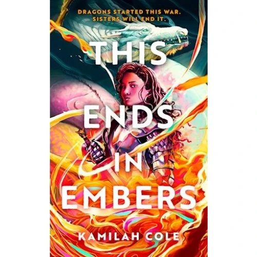 Kamilah Cole: This Ends in Embers - Bog