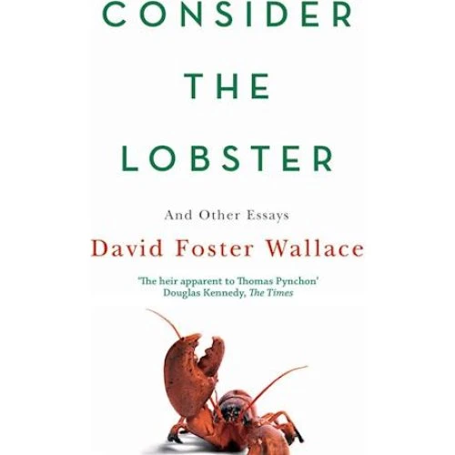 David Foster Wallace: 'Consider The Lobster' - Bog