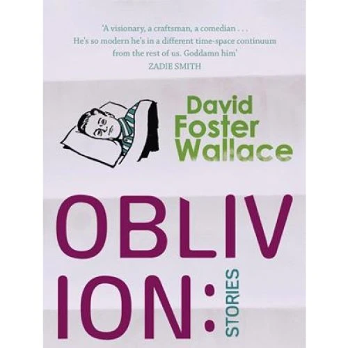 David Foster Wallace: Oblivion: Stories
