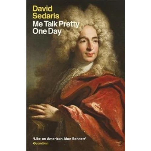 David Sedaris: Me Talk Pretty One Day - Bog