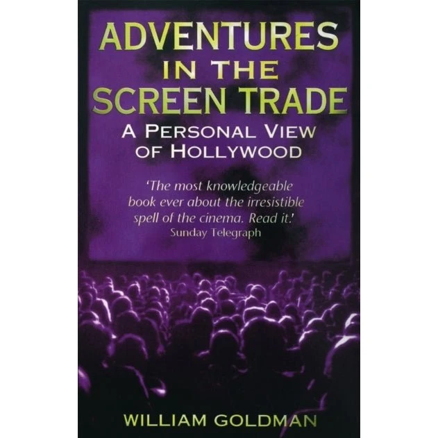 William Goldman: Adventures in the Screen Trade
