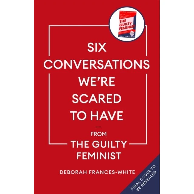 Deborah Frances-White: Six Conversations We're Scared To Have