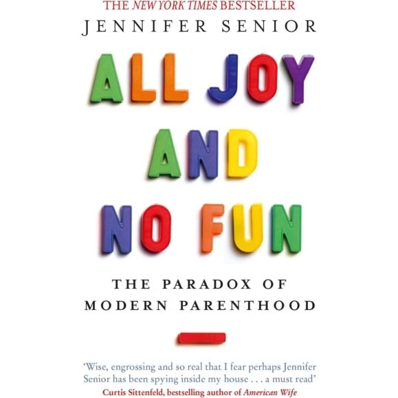 All Joy and No Fun - Jennifer Senior