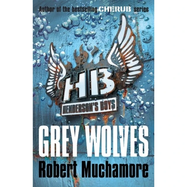 Henderson's Boys: Grey Wolves - Robert Muchamore