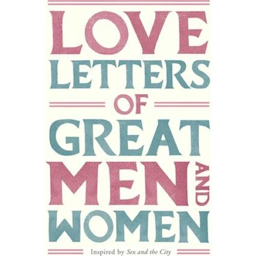 Love Letters of Great Men and Women - Ursula Doyle (Ed.)