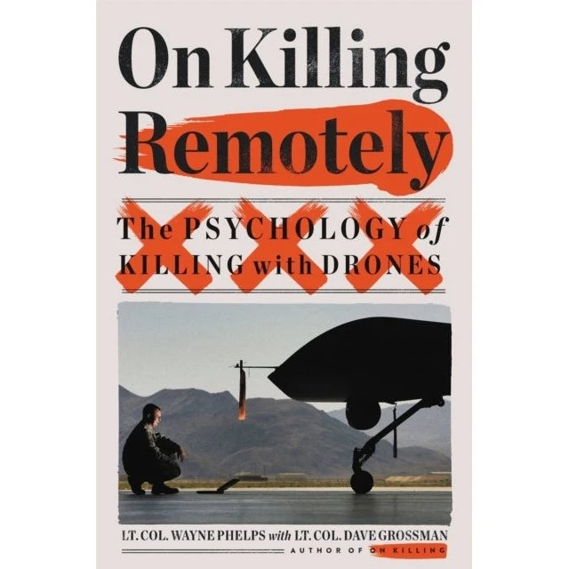 On Killing Remotely - Dave Grossman & Wayne Phelps