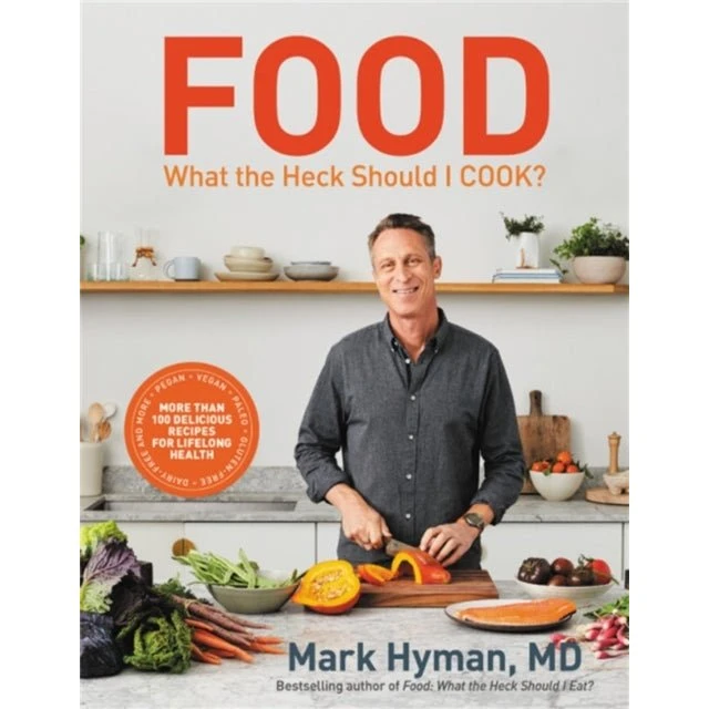 Dr. Mark Hyman: Food: What the Heck Should I Cook?