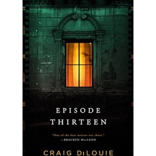Craig Dilouie: Episode Thirteen (Bog)