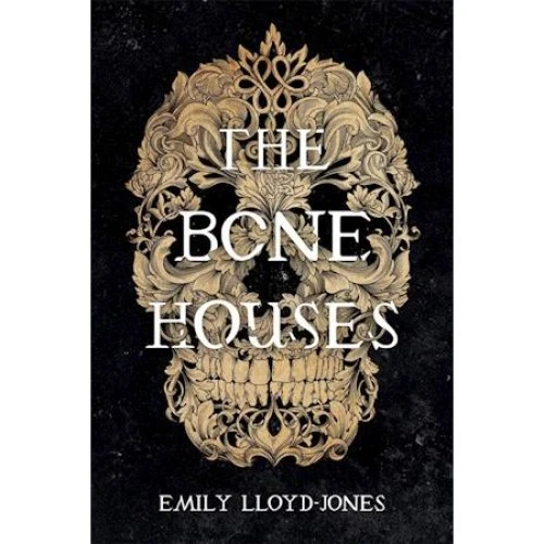 The Bone Houses - Emily Lloyd-Jones - Bog