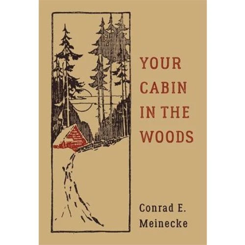 Your Cabin In The Woods - Conrad E. Meinecke & Victor Aures - Bog