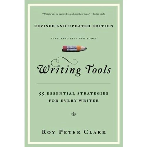 Roy Peter Clark: Writing Tools - 10th Anniversary Edition