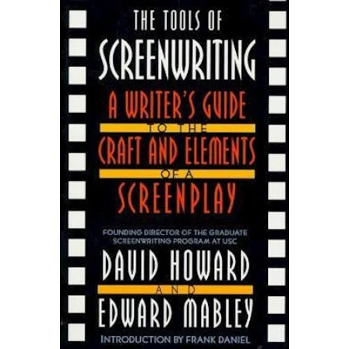 The Tools of Screenwriting - David Howard & Edward Mabley (Bog)
