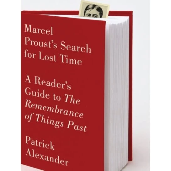 Marcel Proust's Search for Lost Time - Patrick Alexander