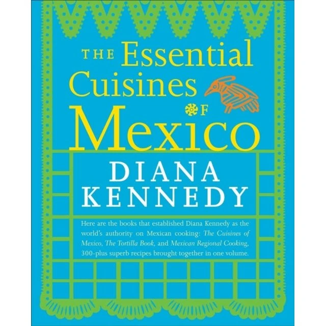 Diana Kennedy: The Essential Cuisines of Mexico