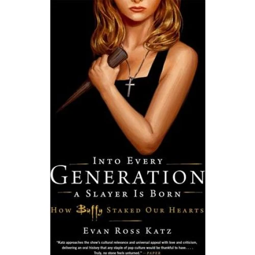 Evan Ross Katz: Into Every Generation a Slayer Is Born - Bog