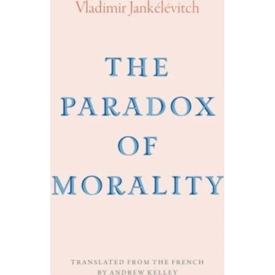Vladimir Jankélévitch: The Paradox of Morality