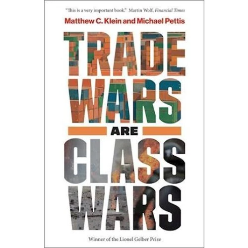 Trade Wars Are Class Wars - Michael Pettis & Matthew C. Klein