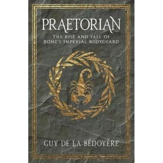 Praetorian - Guy de la Bédoyère