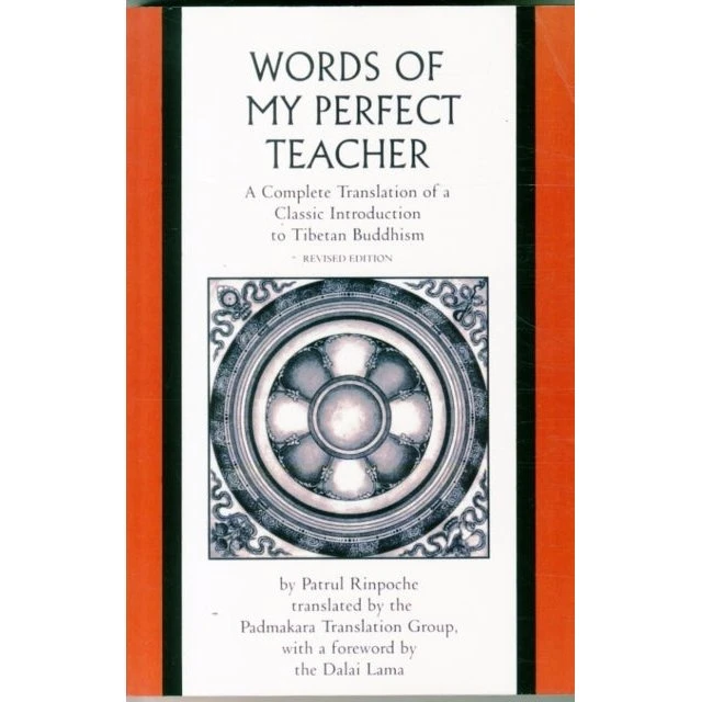 The Words of My Perfect Teacher - Patrul Rinpoche