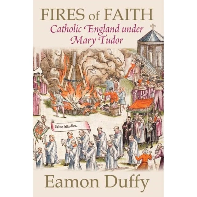 Fires of Faith - Eamon Duffy