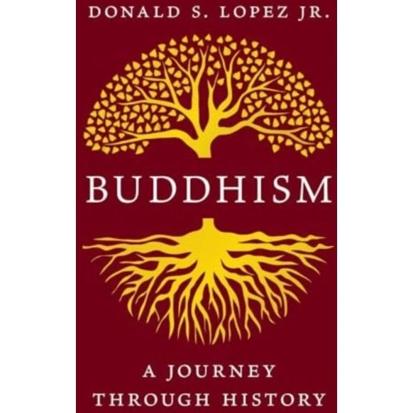 Buddhism: A Journey Through History - Donald S. Lopez