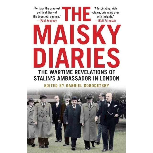 The Maisky Diaries - Gabriel Gorodetsky & Ivan Maisky