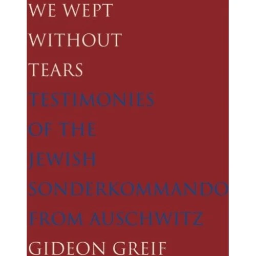 We Wept Without Tears - Gideon Greif