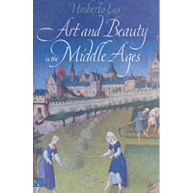 Umberto Eco: Art and Beauty in the Middle Ages
