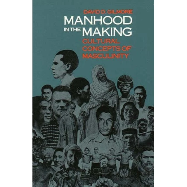 Manhood in the Making - David D. Gilmore
