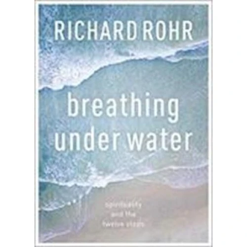 Richard Rohr: Breathing Under Water - Bog