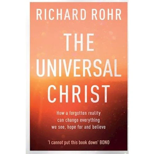 Richard Rohr: The Universal Christ - Bog
