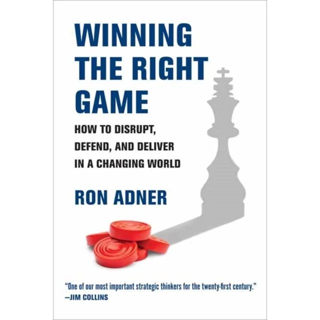 Winning the Right Game af Ron Adner