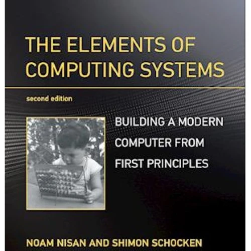 The Elements of Computing Systems af Shimon Schocken & Noam Nisan