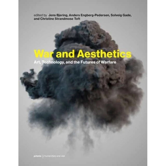 War and Aesthetics: Art Technology and the Futures of Warfare