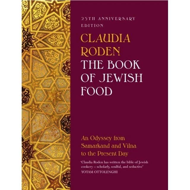 Claudia Roden: The Book of Jewish Food (25th Anniversary Edition)