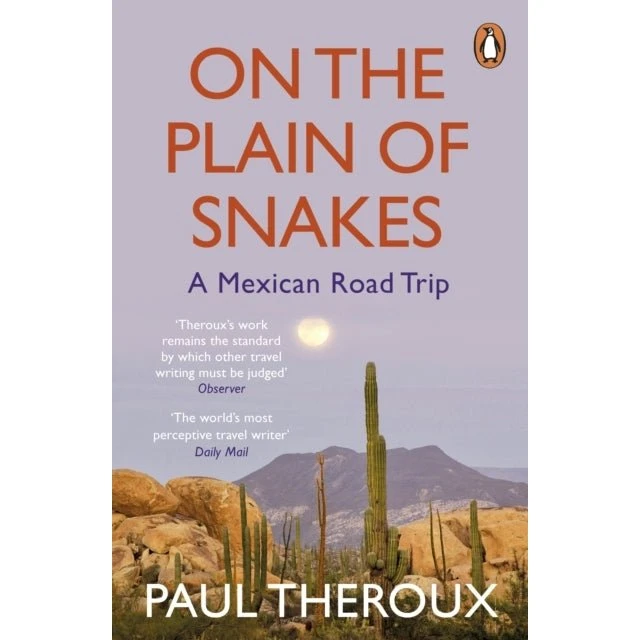 Paul Theroux: On the Plain of Snakes