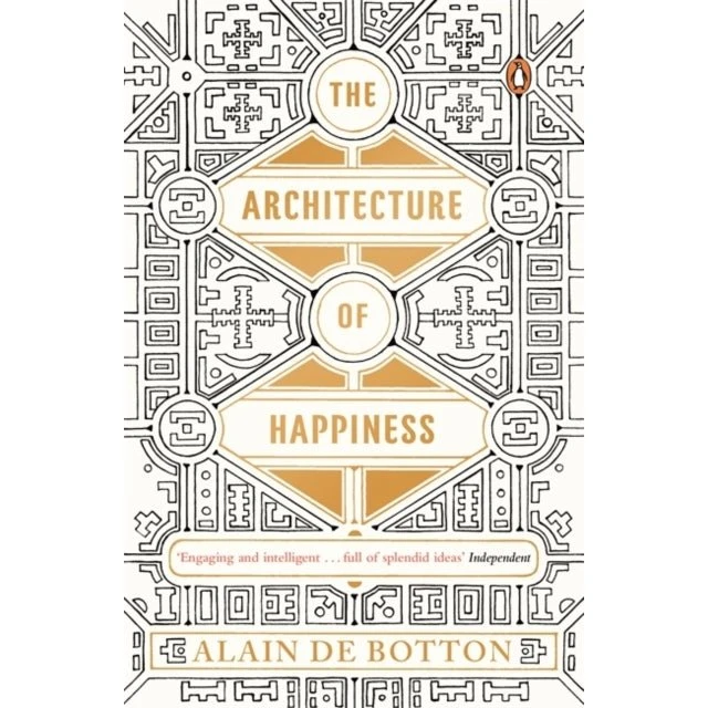 The Architecture of Happiness - Alain de Botton