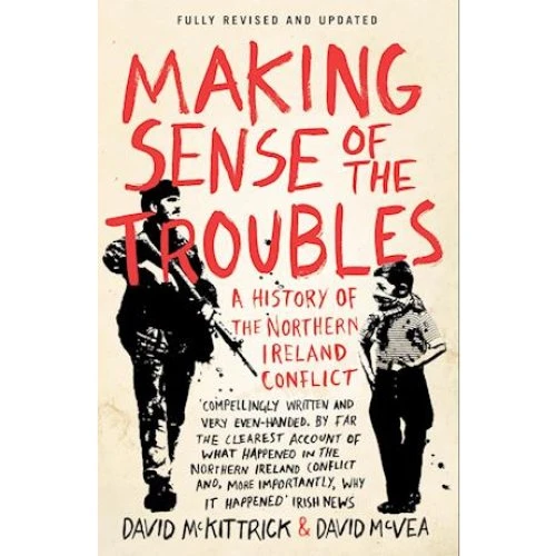 Making Sense of the Troubles - David McKittrick & David McVea (Bog)