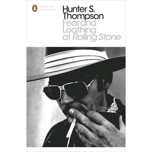 Hunter S. Thompson: Fear and Loathing at Rolling Stone